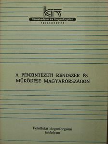 Dr. Kerepesi Katalin - A pénzintézeti rendszer és működése Magyarországon [antikvár]