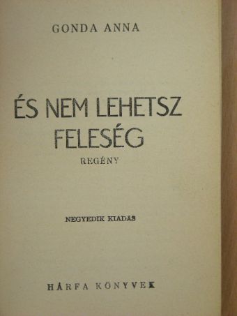 Gonda Anna - És nem lehetsz feleség [antikvár]
