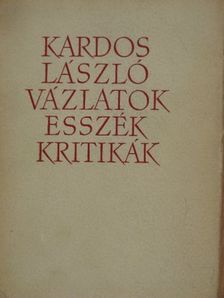 Kardos László - Vázlatok, esszék, kritikák [antikvár]
