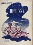 Fábián László - Debussy és művészete [antikvár]