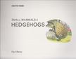 Paul Racey - Small Mammals 3. - Hedgehogs [antikvár]