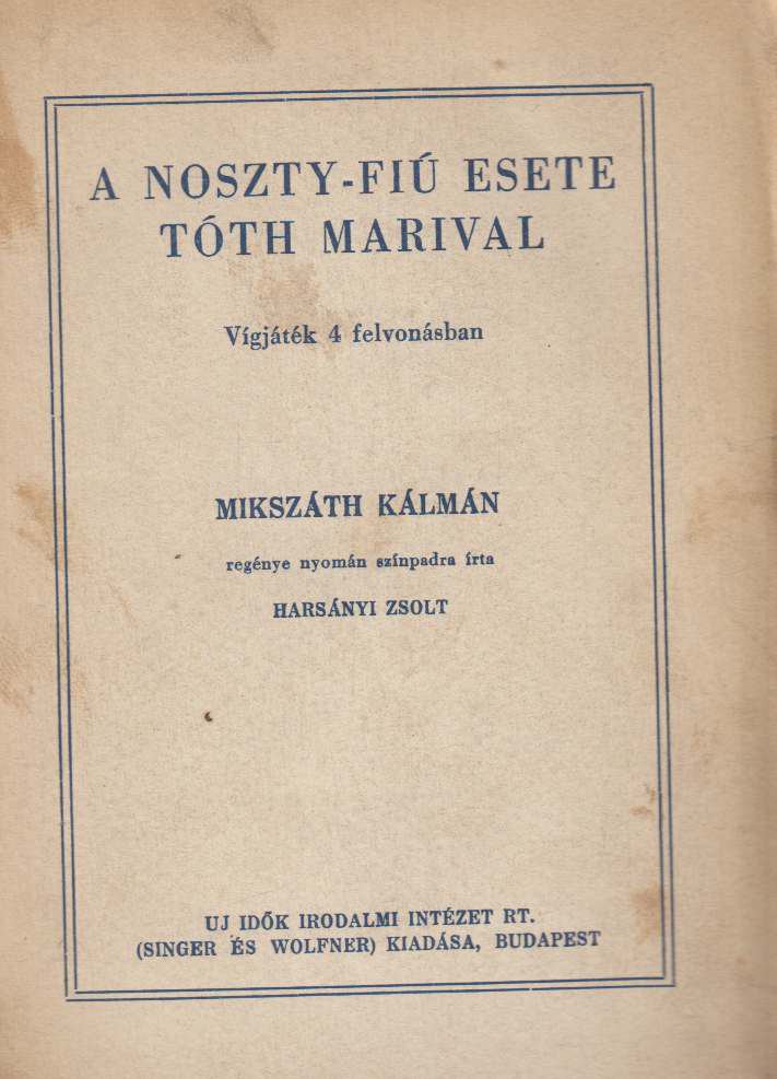 Mikszáth Kálmán - A Noszty fiú esete Tóth Marival [antikvár]