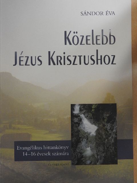 Sándor Éva - Közelebb Jézus Krisztushoz [antikvár]