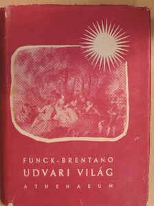 F. Funck-Brentano - Udvari világ [antikvár]