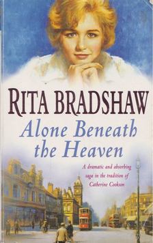 Rita Bradshaw - Alone Beneath the Heaven [antikvár]