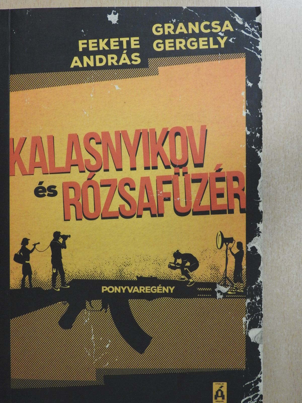Fekete András - Kalasnyikov és rózsafüzér (dedikált példány) [antikvár]