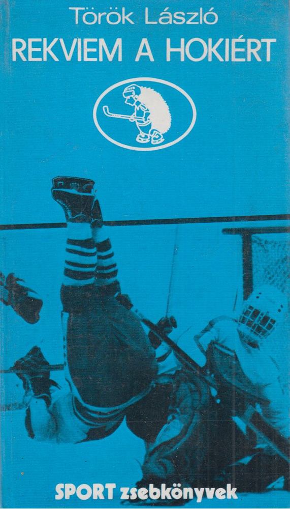 TÖRÖK LÁSZLÓ - Rekviem a hokiért [antikvár]