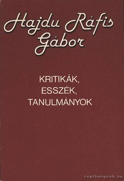 Hajdu Ráfis Gábor - Kritikák, esszék, tanulmányok [antikvár]