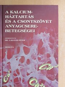 Dr. Demeter Judit - A kalciumháztartás és a csontszövet anyagcsere-betegségei [antikvár]