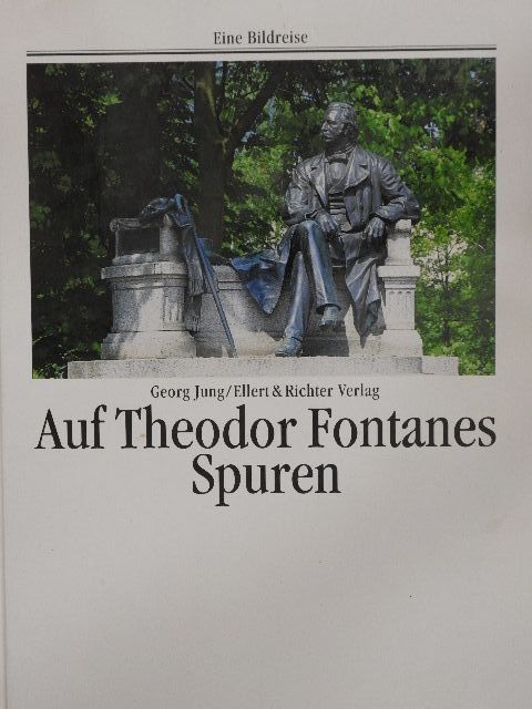 Georg Jung - Auf Theodor Fontanes Spuren [antikvár]