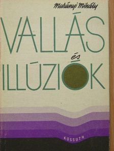 Murányi Mihály - Vallás és illúziók [antikvár]