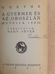 Goethe - A gyermek és az oroszlán/Cadignan hercegné titkai/Májusi éj, vagy a vizbefult leány [antikvár]