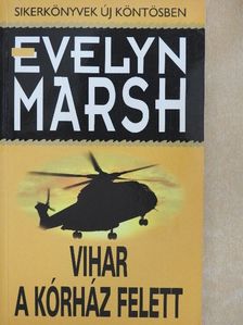 Evelyn Marsh - Vihar a kórház felett [antikvár]