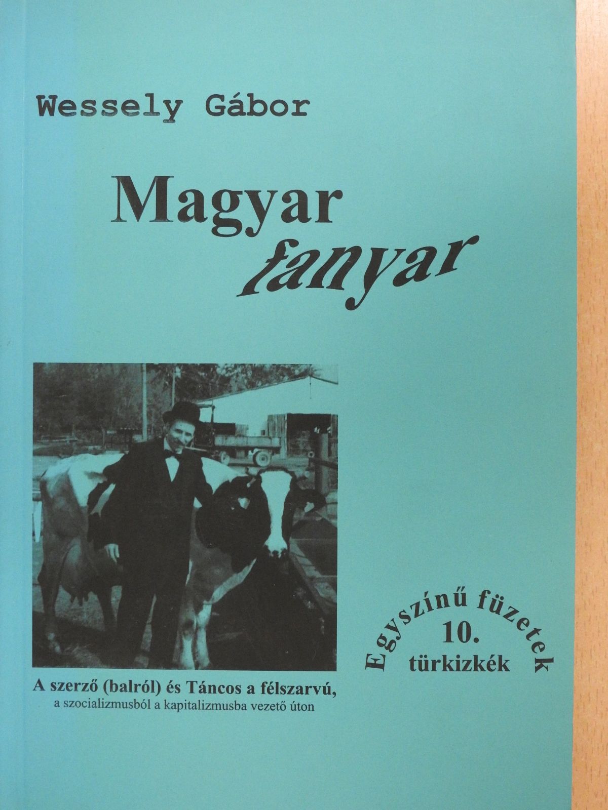 Wessely Gábor - Magyar fanyar (dedikált példány) [antikvár]