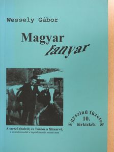 Wessely Gábor - Magyar fanyar (dedikált példány) [antikvár]