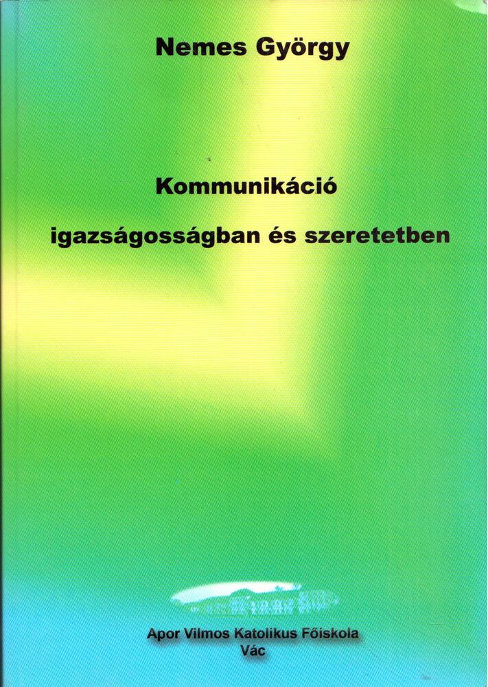 NEMES GYÖRGY - Kommunikáció igazságosságban és szeretetben [antikvár]