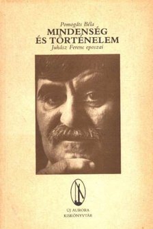 Pomogáts Béla - Mindenség és történelem [antikvár]