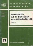 POÓS LÁSZLÓ - Útmutató az si egységek alkalmazásához I. kötet [antikvár]