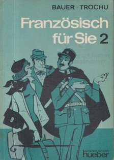 Hans G. Bauer, Elisabeth Bauer, Claude Trochu - Französisch für Sie 2 [antikvár]