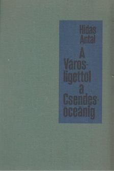 HIDAS ANTAL - A Városligettől a Csendes-óceánig [antikvár]