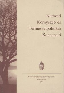 Több szerkesztő - Nemzeti Környezet- és Természetpolitikai Koncepció [antikvár]