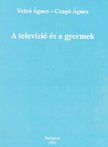 Vetró Ágnes, Csapó Ágnes - A televízió és a gyermek [antikvár]