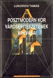 Lukovich Tamás - A posztmodern kor városépítészetének kihívásai [antikvár]
