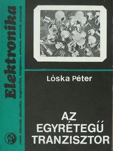 Lóska Péter - Az egyrétegű tranzisztor [antikvár]