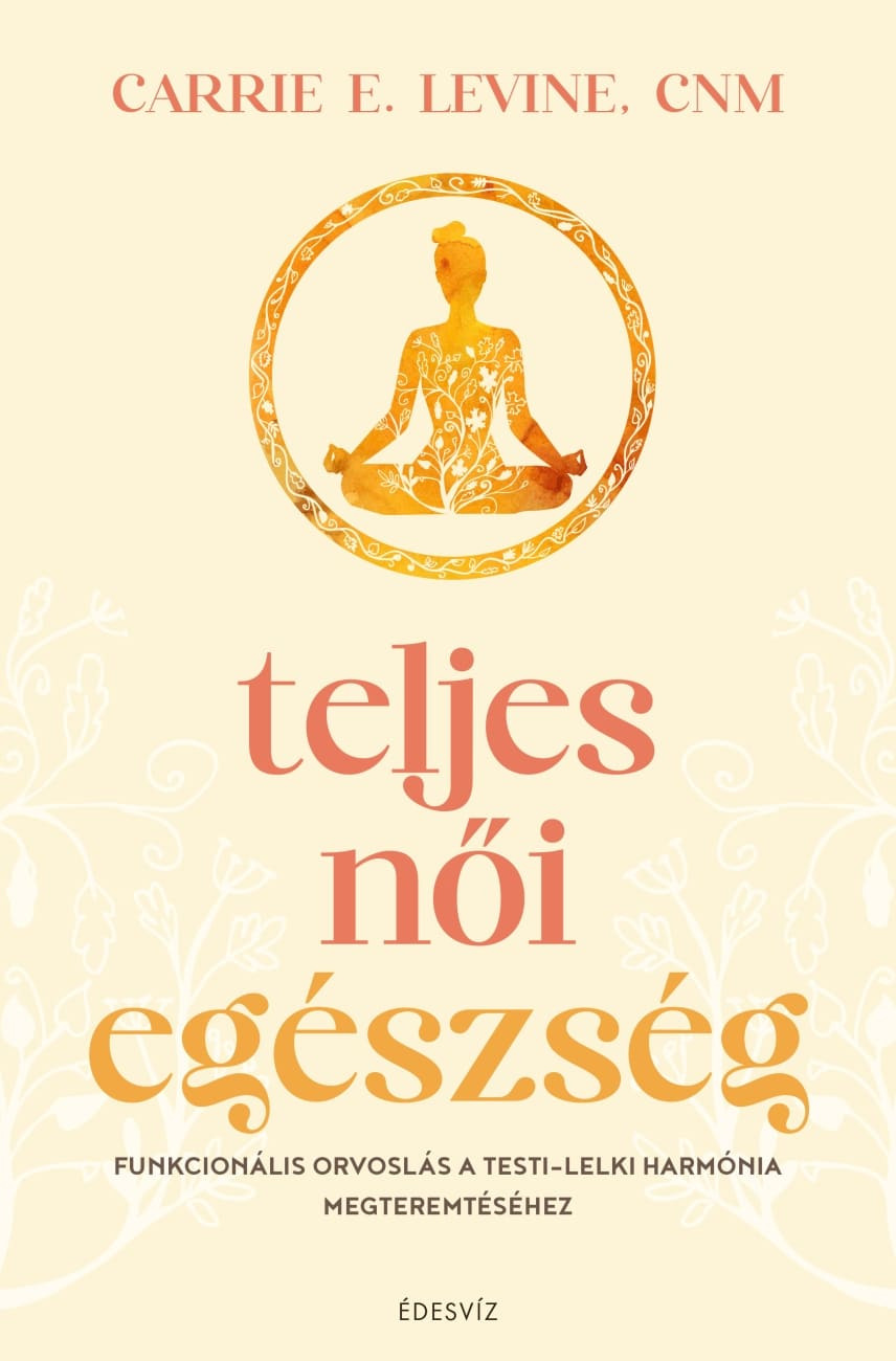 Levine Carrie - Teljes női egészség [eKönyv: epub, mobi]