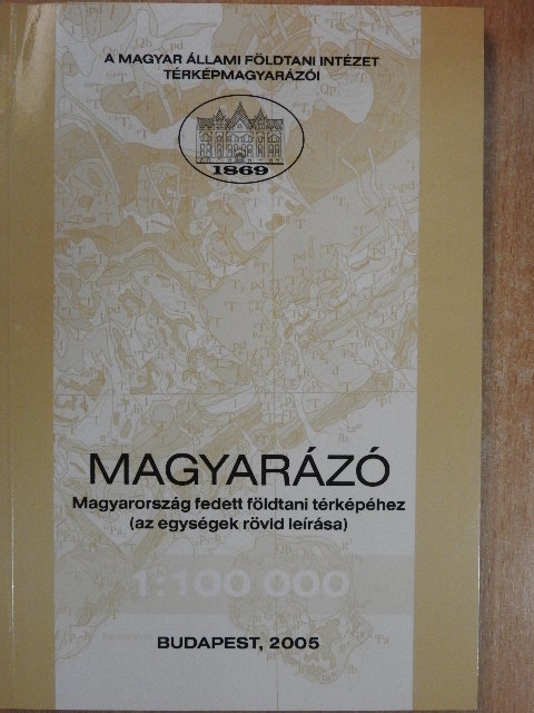 Magyarázó Magyarország fedett földtani térképéhez (az egységek rövid leírása) [antikvár]