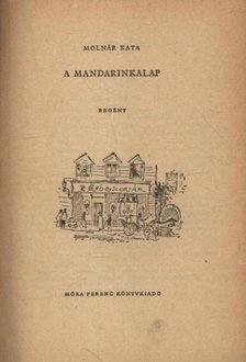 MOLNÁR KATA - A mandarinkalap [antikvár]