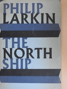 Philip Larkin - The North Ship [antikvár]