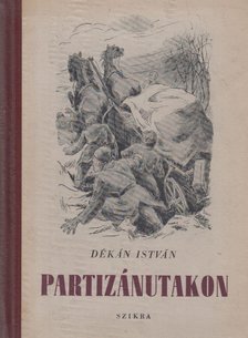 Dékán István - Partizánutakon [antikvár]