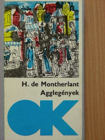 Henry de Montherlant - Agglegények [antikvár]