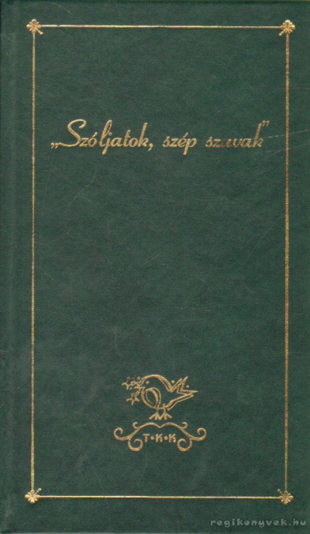 Erőss Rozália (összeáll.) - ''Szóljatok, szép szavak!'' [antikvár]