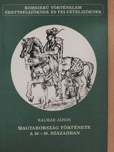 Kalmár János - Magyarország története a 16-18. században [antikvár]