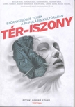 Limpár Ildikó[szerk.] - Tér-iszony