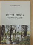 Agárdy Sándor - Erdei iskola Tornyospálcán [antikvár]
