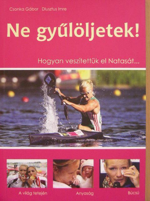 Csonka Gábor - Ne gyűlöljetek! [antikvár]