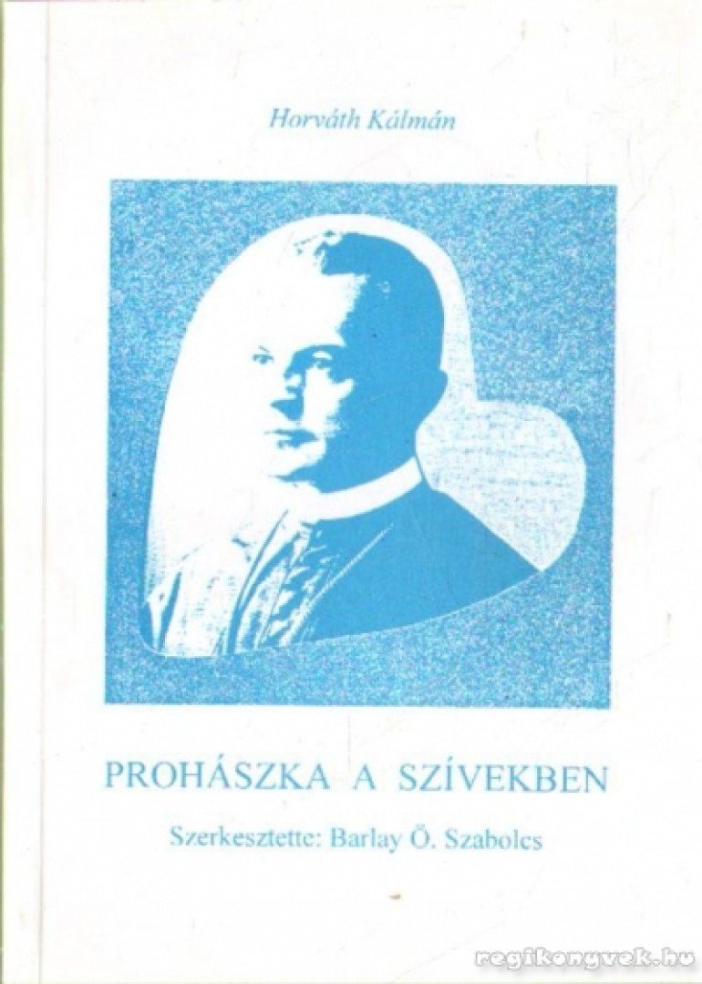 Horváth Kálmán - Prohászka a szívekben [antikvár]