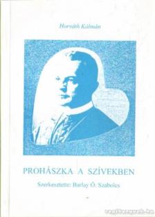 Horváth Kálmán - Prohászka a szívekben [antikvár]