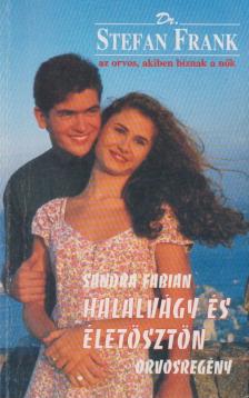 Fabian, Sandra - Halálvágy és életösztön [antikvár]