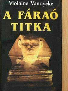Violaine Vanoyeke - A fáraó titka [antikvár]