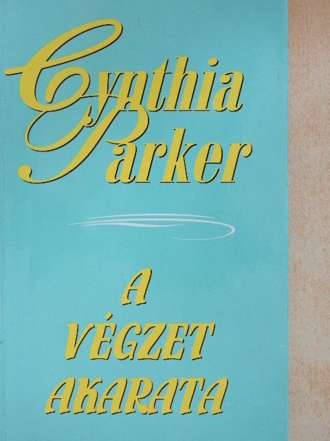 Cynthia Parker - A végzet akarata [antikvár]