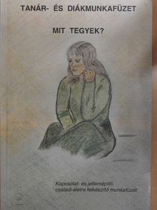 Mit tegyek? - Tanár- és diákmunkafüzet [antikvár]