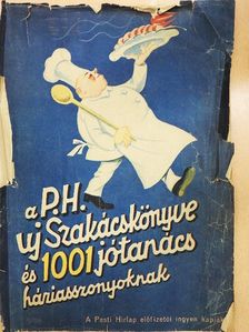 Özv. Szécsy Imréné - A Pesti Hirlap uj szakácskönyve és 1001 jótanács a háziasszonyoknak (rossz állapotú) [antikvár]
