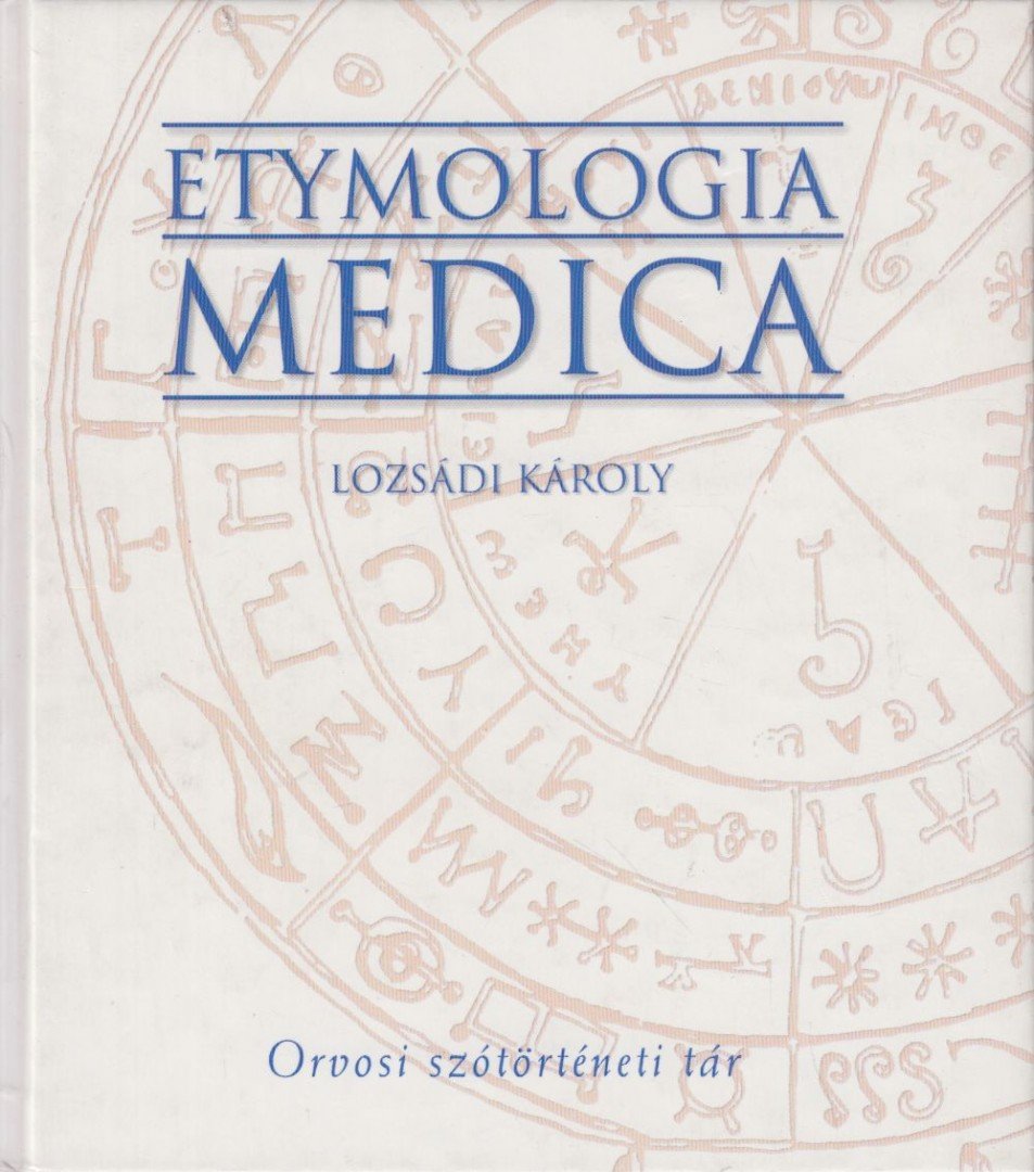 Lozsádi Károly - Etymologia Medica [antikvár]