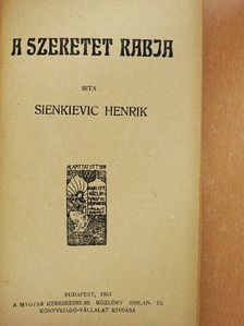Sienkievic Henrik - A szeretet rabja [antikvár]