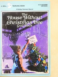 Gail Rock - The House Without a Christmas Tree [antikvár]