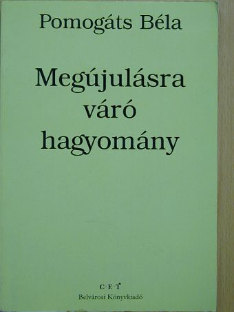 Pomogáts Béla - Megújulásra váró hagyomány [antikvár]